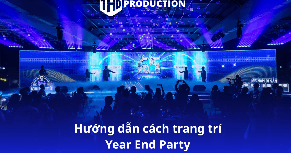 Hướng Dẫn Cách Trang Trí Year End Party